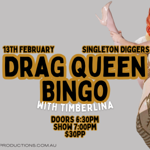 Drag Bingo with Timberlina | 13th February | Singleton Diggers